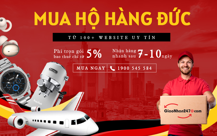 Dịch vụ mua hộ hàng từ Đức về Việt Nam trọn gói, phí từ 5%